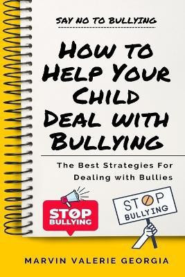 How to Help Your Child Deal with Bullying(English, Paperback, Georgia Marvin Valerie)