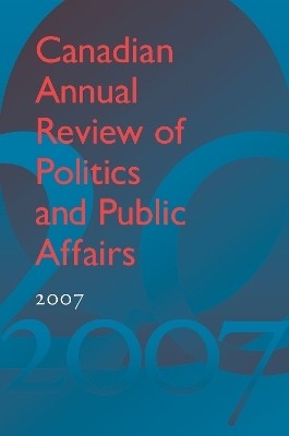 Canadian Annual Review of Politics and Public Affairs 2007(English, Electronic book text, unknown)