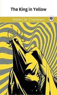 The King in Yellow(English, Hardcover, Chambers Robert W)