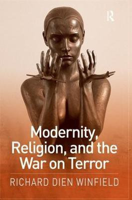 Modernity, Religion, and the War on Terror(English, Hardcover, Winfield Richard Dien)