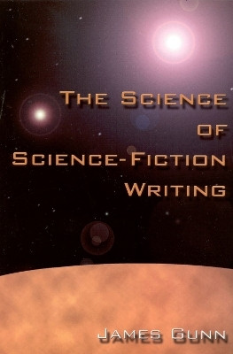 The Science of Science Fiction Writing(English, Paperback, Gunn James)
