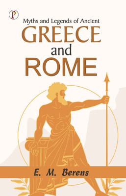 Myths and Legends of Ancient Greece and Rome(Paperback, E. M. Berens)
