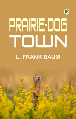 Prairie-Dog Town(Paperback, L. Frank Baum)