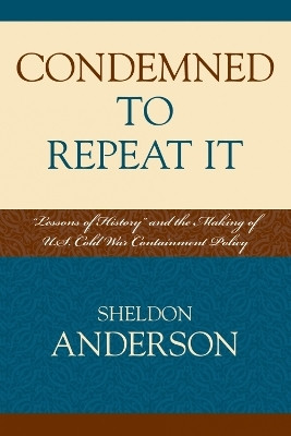 Condemned to Repeat It(English, Paperback, Anderson Sheldon)
