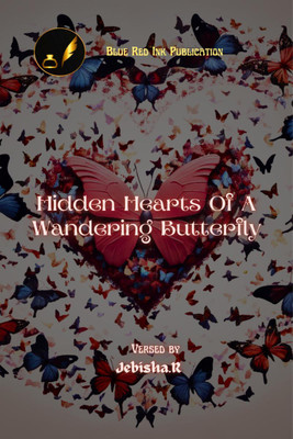 Hidden Hearts Of A Wandering Butterfly(English, Paperback, Jebisha.R)