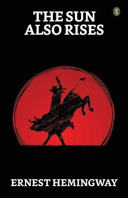 The Sun Also Rises(English, Paperback, Hemingway Ernest)