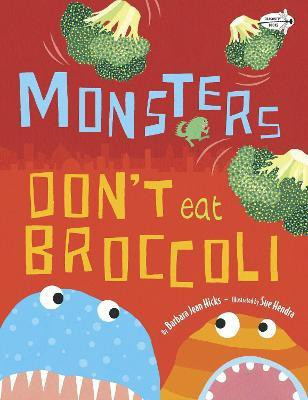 Monsters Don't Eat Broccoli(English, Paperback, Hicks Barbara Jean)