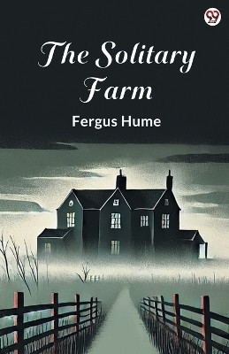 The Solitary Farm (Edition1)(English, Paperback, Hume Fergus)