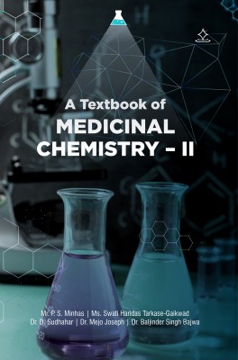 A Textbook of MEDICINAL CHEMISTRY – II(Paperback, Mr. P.S Minhas, Ms. Swati Haridas Tarkase, Dr. D. Sudhahar, Dr. Mejo Joseph, Dr. Baljinder Singh Bajwa)