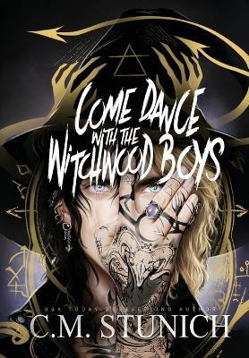 Come Dance With the Witchwood Boys(English, Hardcover, Stunich C M)