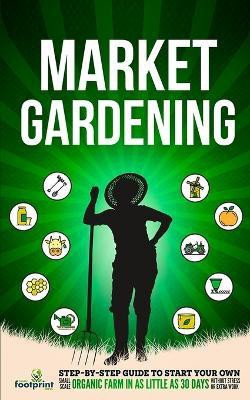 Market Gardening(English, Paperback, Footprint Press Small)