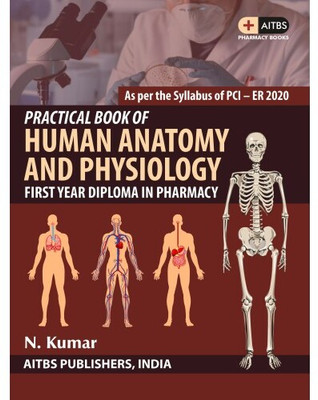 PRACTICAL BOOK OF HUMAN ANATOMY AND PHYSIOLOGY (FIRST YEAR DIPLOMA IN PHARMACY)(Paperback, N. KUMAR)