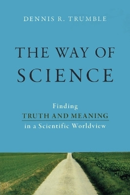 The Way of Science(English, Paperback, Trumble Dennis R.)