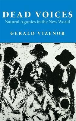 Dead Voices(English, Paperback, Vizenor Gerald)