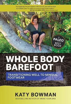 Whole Body Barefoot(English, Paperback, Bowman Katy)