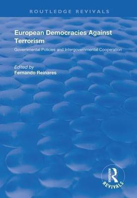 European Democracies Against Terrorism: Governmental Policies and Intergovernmental Cooperation(English, Hardcover, unknown)