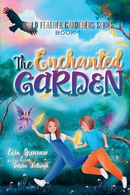 The Enchanted Garden(English, Paperback, Greneaux Erin)