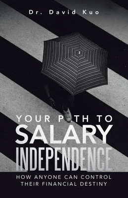 Your Path to Salary Independence(English, Paperback, Kuo David Dr)