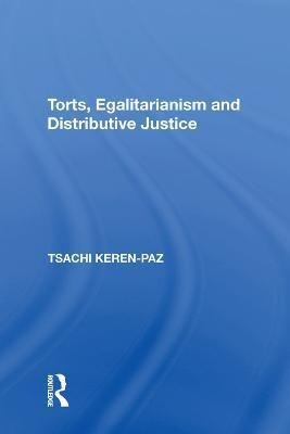 Torts, Egalitarianism and Distributive Justice(English, Paperback, Keren-Paz Tsachi)