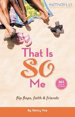 That Is SO Me: 365 Days of Devotions(English, Paperback, Rue Nancy N.)