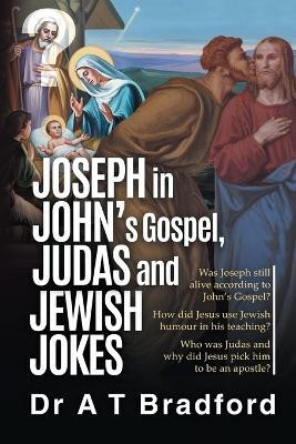 Joseph in John's Gospel, Judas and Jewish Jokes(English, Paperback, Bradford Adam Timothy)