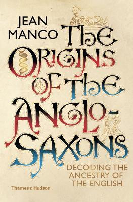 The Origins of the Anglo-Saxons(English, Hardcover, Manco Jean)