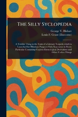 The Silly Syclopedia(English, Paperback, Hobart George V (George Vere))