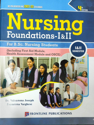 Nursing Foundations - I & II For B.Sc.Nursing students, 4/e 2025 - 1st & 2nd Semester(Paperback, Valsamma Joseph, Susamma Varghese)
