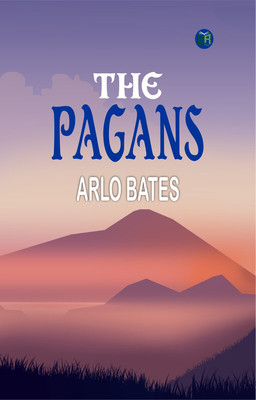The Pagans(Paperback, Arlo Bates)