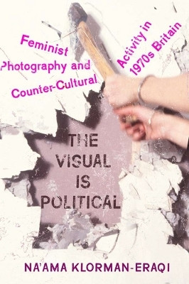 The Visual Is Political(English, Paperback, Klorman-Eraqi Na'ama)