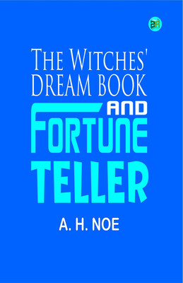 The Witches' Dream Book and Fortune Teller(Paperback, A. H. Noe)