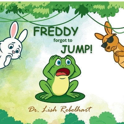FREDDY forgot to JUMP!(English, Paperback, Dr Lish Rebelhart)