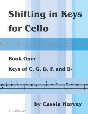 Shifting in Keys for Cello, Book One(English, Paperback, Harvey Cassia)