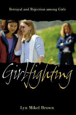 Girlfighting(English, Electronic book text, Brown Lyn Mikel)