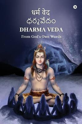 Dharma Veda  - From God’s Own Words(English, Paperback, Soma Tirumala Nitesh)