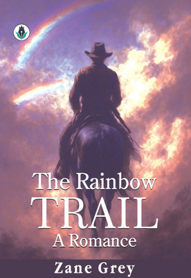 THE RAINBOW TRAIL(Hardcover, Zane Grey)