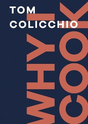 Why I Cook(English, Hardcover, Colicchio Tom)