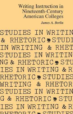 Writing Instruction in Nineteenth-Century American Colleges(English, Paperback, Berlin James A)