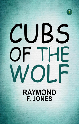 Cubs of the Wolf(Paperback, Raymond F. Jones)