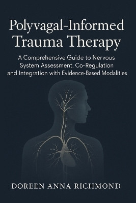 Polyvagal-Informed Trauma Therapy(English, Paperback, Richmond Doreen Anna)