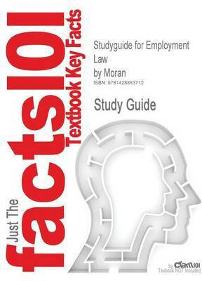 Studyguide for Employment Law by Moran, ISBN 9780136009962(English, Paperback, Cram101 Textbook Reviews)