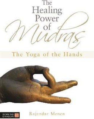 The Healing Power of Mudras(English, Paperback, Menen Rajendar)