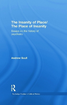 The Insanity of Place / The Place of Insanity(English, Paperback, Scull Andrew)