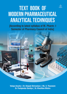 TEXT BOOK OF MODERN PHARMACEUTICAL ANALYTICAL TECHNIQUES - According to latest syllabus of M. Pharm- I semester of Pharmacy Council of India(Paperback, Valapa Anusha, Dr. Deepak Shrivastava, Ms. S. Thasneem, Dr. Pushpendar Bardiya, Dr. Khushboo Mishra)