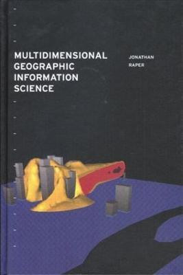 Multidimensional Geographic Information Science(English, Hardcover, Raper Jonathan)