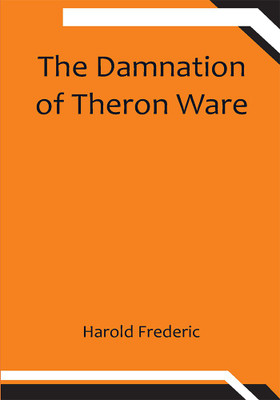 The Damnation of Theron Ware(Paperback, Harold Frederic)