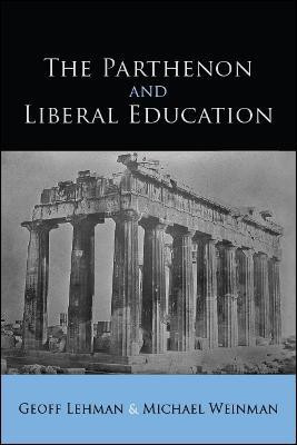 The Parthenon and Liberal Education(English, Hardcover, Lehman Geoff)