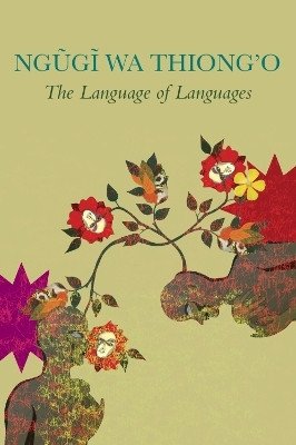 The Language of Languages(English, Hardcover, Wa Thiong'o Ngugi)