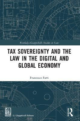 Tax Sovereignty and the Law in the Digital and Global Economy(English, Paperback, Farri Francesco)
