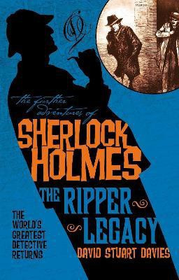 The Further Adventures of Sherlock Holmes: The Ripper Legacy(English, Paperback, Davies David Stuart)